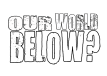 Our World Below ? Official website